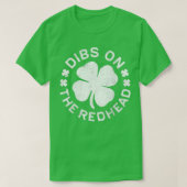 Dibs On The Redhead Shirt Funny St Patricks Day Dr Tシャツ (デザイン正面)