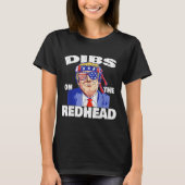 Dibs On The Redhead Shirt Funny St Patricks Day Pr Tシャツ (正面)