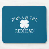 Dibs On The Redhead St Patricks Day マウスパッド (正面)