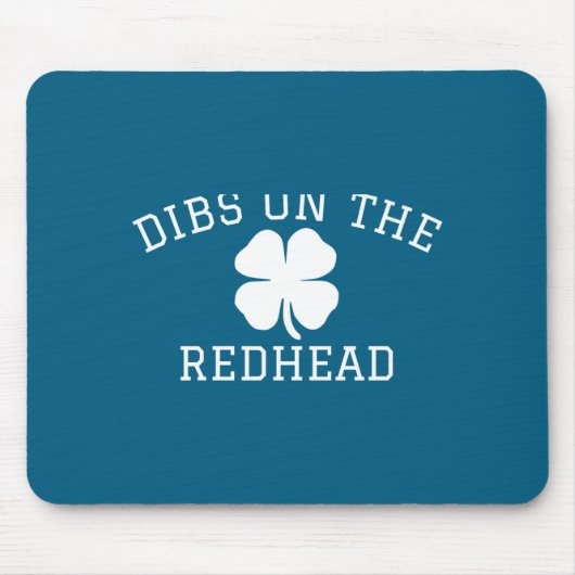 Dibs On The Redhead St Patricks Day  マウスパッド (正面)