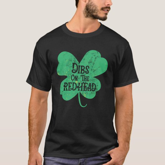 Dibs on the Redhead  St Patricks Day print Tシャツ (正面)
