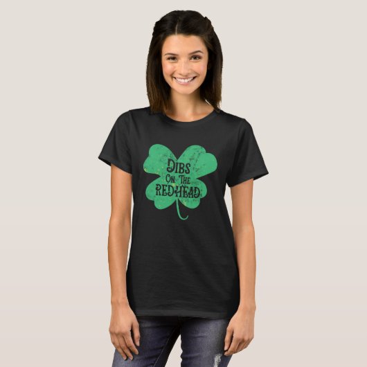 Dibs on the Redhead  St Patricks Day print Tシャツ (正面フル)