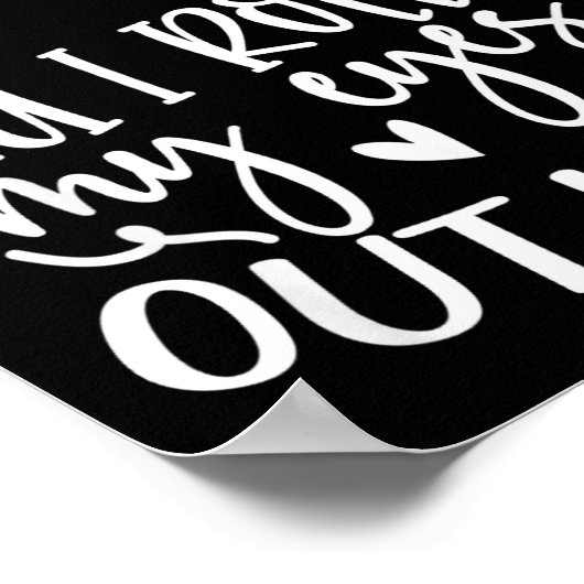 Did I Roll My Eyes Out Loud Funny Sarcastic Quotes ポスター (角)