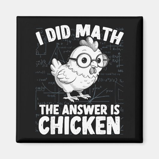 Did math the answer is chicken funny chicken math マグネット (正面)