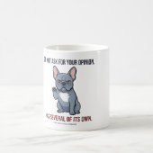 Did Not Ask For Your Opinion Blue Frenchie Design コーヒーマグカップ (中央)