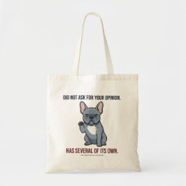 Did Not Ask For Your Opinion Blue Frenchie Design トートバッグ