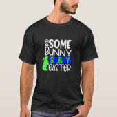 Did Some Bunny Say Easter Eggs Hunt Hunting Sunday Tシャツ (正面)
