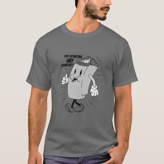 Did Someone Say Burrito - Taco Family Food Lover Tシャツ (正面)