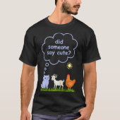 Did Someone Say Cute - Farm Cat Goat And Chicken P Tシャツ (正面)
