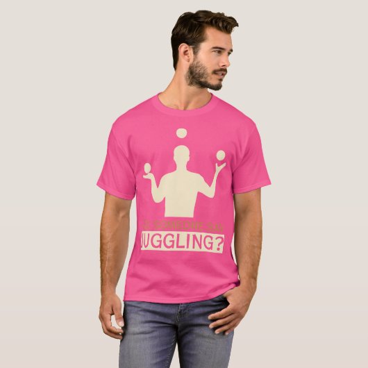 Did Someone Say Juggling - Funny Jugglers Tシャツ (正面フル)