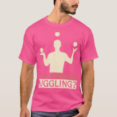Did Someone Say Juggling - Funny Jugglers Tシャツ (正面)