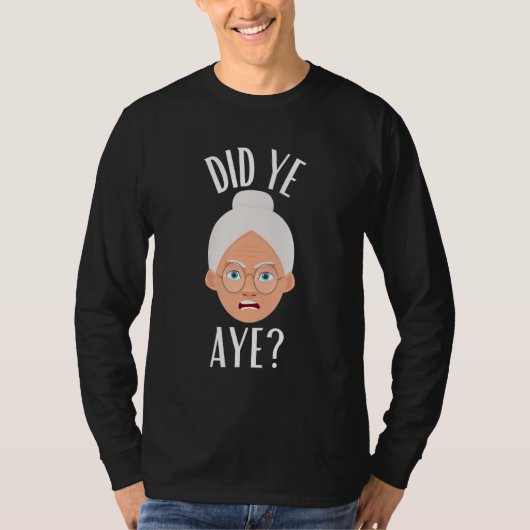 Did Ya Aye Glasgow Slang Scottish Themed Tシャツ (正面)