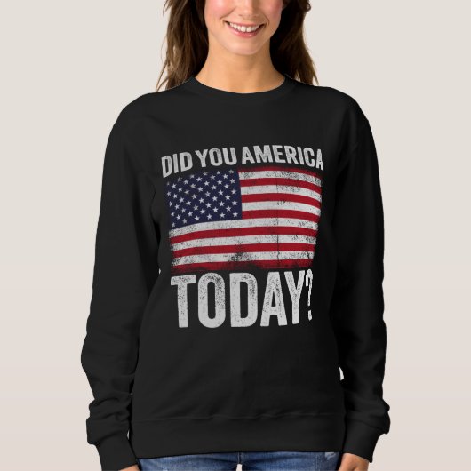 Did You America Today Memorial Day 2021 スウェットシャツ (正面)