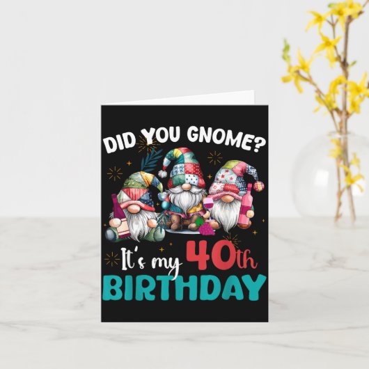 Did You Gnome Its My 40th Birthday 40 Year Old Gno カード (黄色い花)