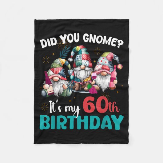 Did You Gnome Its My 60th Birthday 60 Year Old Gno フリースブランケット (正面)