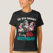 Did You Gnome Its My 60th Birthday 60 Year Old Gno Tシャツ (正面)