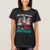 Did You Gnome Its My 60th Birthday 60 Year Old Gno Tシャツ (正面)