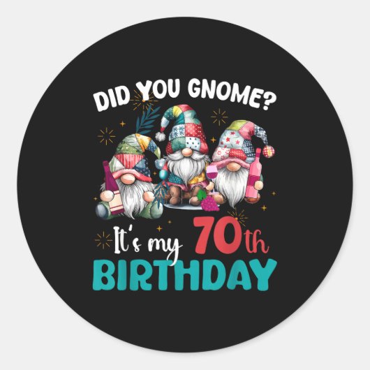 Did You Gnome Its My 70th Birthday 70 Year Old Gno ラウンドシール (正面)