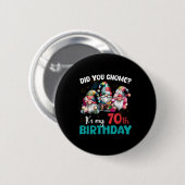 Did You Gnome Its My 70th Birthday 70 Year Old Gno 缶バッジ (正面&裏面)