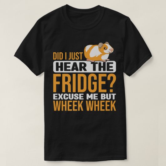 Did You Here The Fridge Guinea Pig Guinea Lover Pr Tシャツ (デザイン正面)