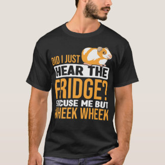 Did You Here The Fridge Guinea Pig Guinea Lover Pr Tシャツ