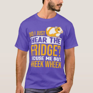 Did You Here The Fridge Guinea Pig Guinea Lover Tシャツ