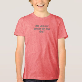 Did you just double dip that chip トライブレンドＴシャツ