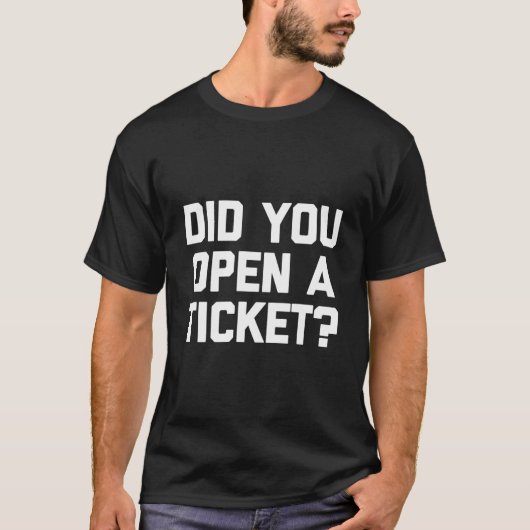 Did You Open A Ticket Network System Admin Tシャツ (正面)