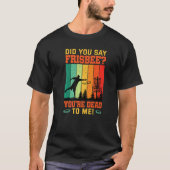 Did You Say Frisbee Retro Disc Golf For Disc Golf  Tシャツ (正面)