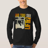 Did you see that Lift Forklift Operator Warehouse  Tシャツ (正面)