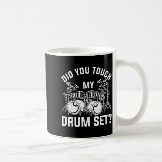 Did You Touch My Drum Set Funny Drummer Percussion コーヒーマグカップ (右)