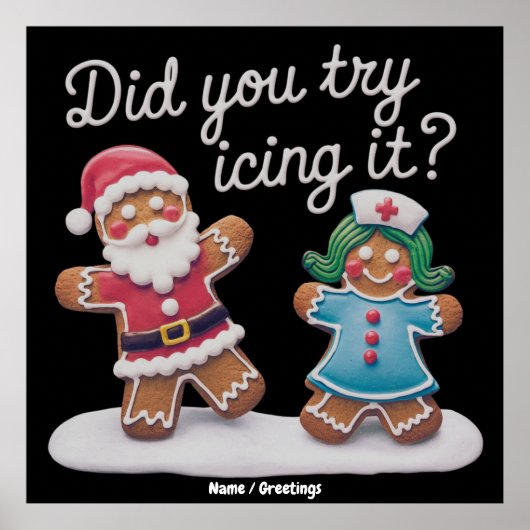 Did You Try Icing It? Funny Gingerbread Nurse  ポスター (正面)