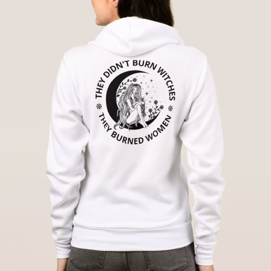 Didn't Burn Witches Burned Women Rights Pro Choice パーカ (裏面)