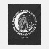 Didn't Burn Witches Burned Women Rights Pro Choice フリースブランケット (正面)