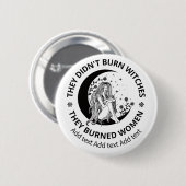 Didn't Burn Witches Burned Women Rights Pro Choice 缶バッジ (正面&裏面)