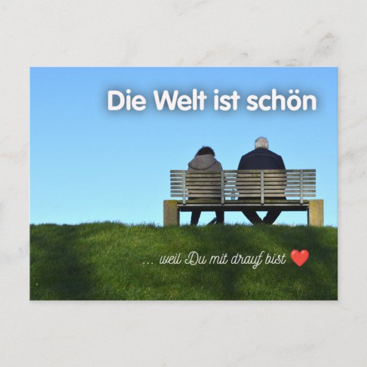 „Die Welt ist schön, weil Du mit drauf bist!“ ポストカード (正面)