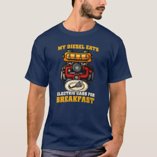 Diesel Car Lover Diesel Eats Electric for Breakfas Tシャツ
