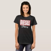 Diesel Diva Ladies Diesel Truck Dirty Diesel Chick Tシャツ (正面フル)