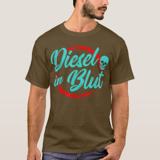 Diesel In Blood Truck Trucker Motor Driver Mechani Tシャツ