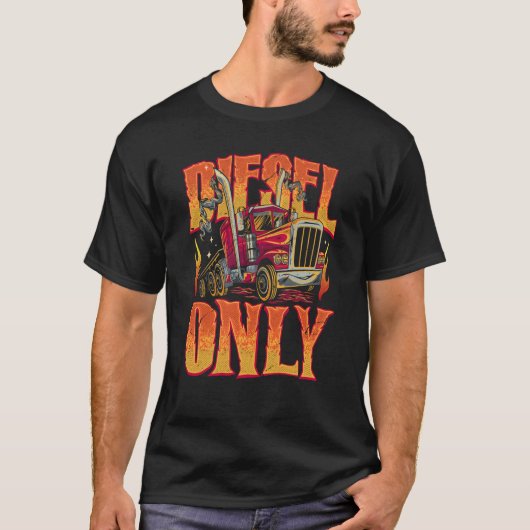 Diesel Only Trucker Semi Truck Driver Men 18 Wheel Tシャツ (正面)