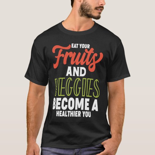 Dietitian Eat Fruits and Veggies Become a Healthie Tシャツ (正面)