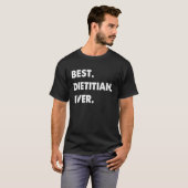 Dietitian Profession Best Dietitian Ever Tシャツ (正面フル)