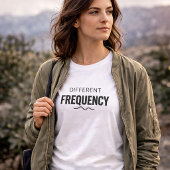 Different Frequency Minimalist Quote T-Shirt Tシャツ