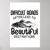 Difficult Roads Often Lead Beautiful Destination ポスター (正面)