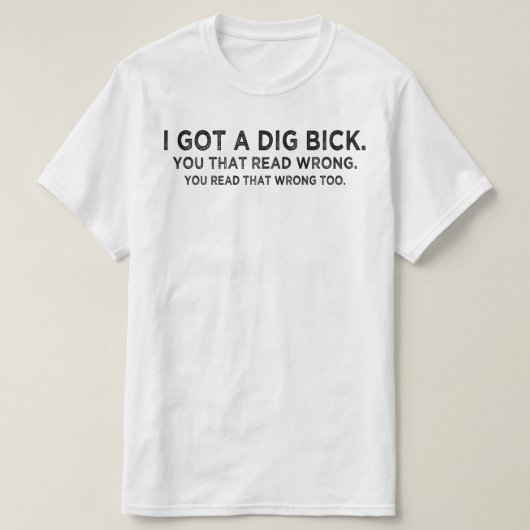 dig bickの混乱で頭がおかしい tシャツ (デザイン正面)
