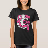 Dig For A Cure Breast Cancer Awareness Volleyball Tシャツ (正面)