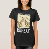 Dig Plant Harvest Repeat I Agriculture Farmer Tシャツ (正面)