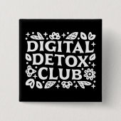 Digital detox club mindfulness motivation reminder 缶バッジ (正面)