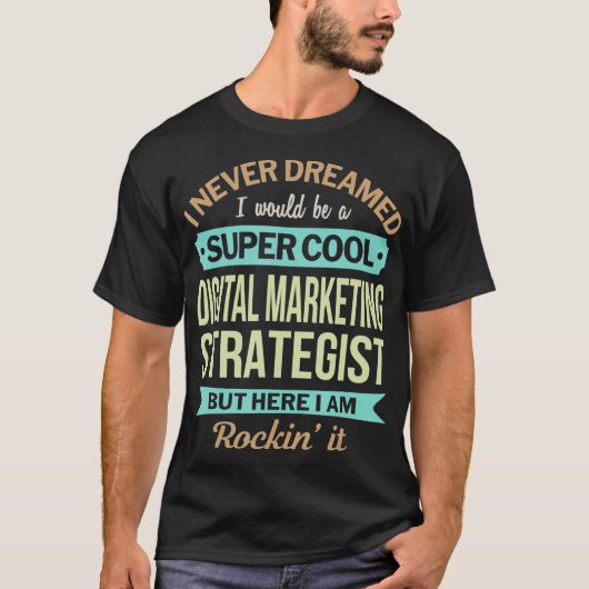 Digital Marketing Strategist Gift Funny Appreciati Tシャツ (正面)