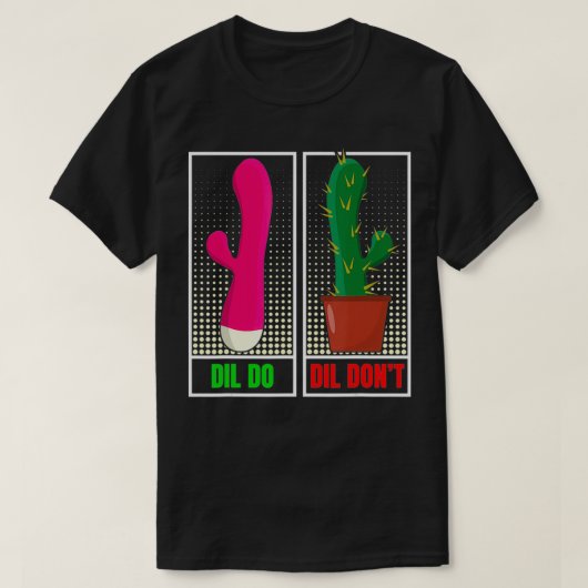 Dil Do Dil Don't Funny Inappropriate Tシャツ (デザイン正面)